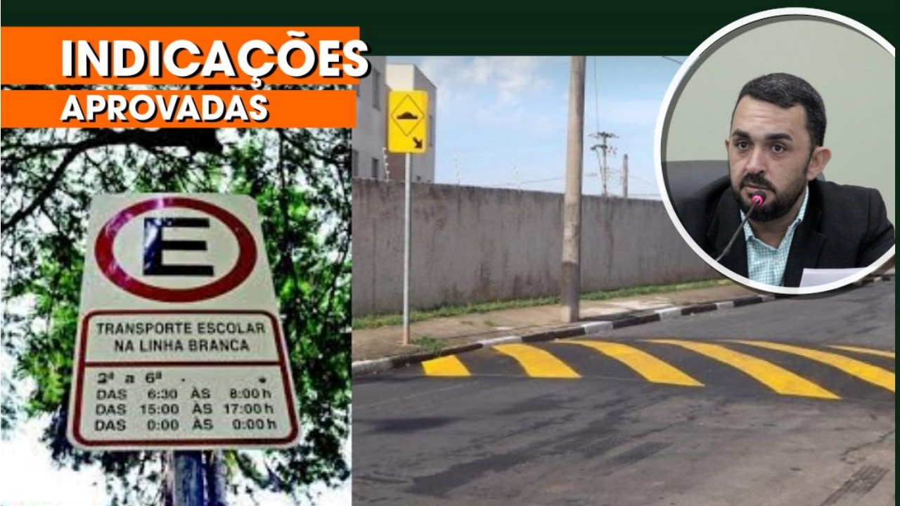 Indicações- Instalar placas de estacionamento de ônibus escolares e redutores de velocidade