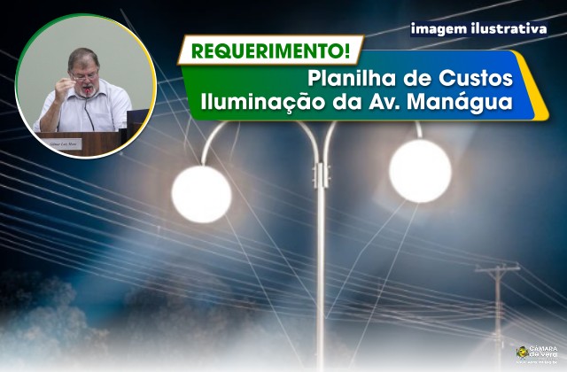 REQUERIMENTO - Cópia da Planilha de Custos e do Projeto de Iluminação da Avenida Manágua.